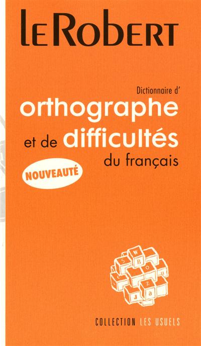 Dictionnaire d'orthographe et de difficultés du français