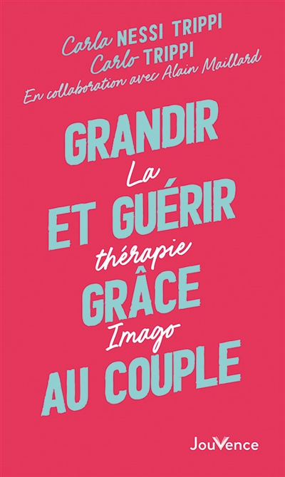 Grandir et guérir grâce au couple : la thérapie Imago
