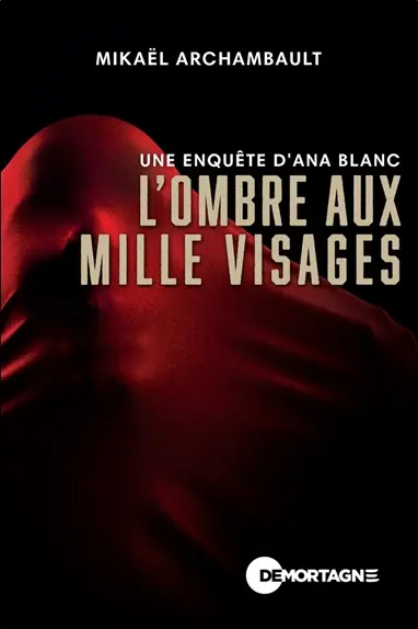 L'ombre aux mille visages : Une enquête d'Ana Blanc