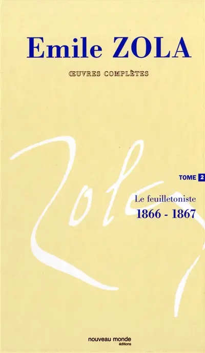 Oeuvres complètes. Vol. 2. Le feuilletoniste : 1866-1867