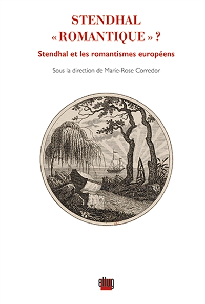 Stendhal romantique ? : Stendhal et les romantismes européens