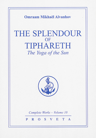 Complete works. Vol. 10. The splendour of Tiphareth : the yoga of the sun