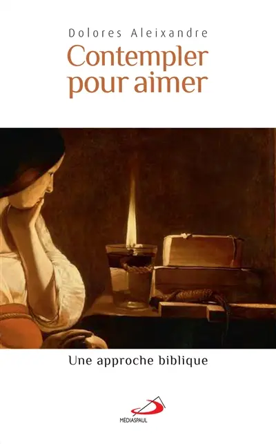 Contempler pour aimer : une approche biblique