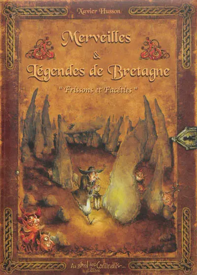 Merveilles & légendes de Bretagne : frissons et facéties