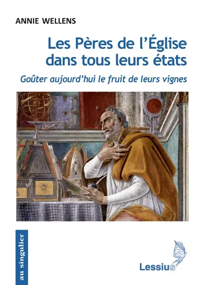 Les Pères de l'Eglise dans tous leurs états : goûter aujourd'hui le fruit de leurs vignes
