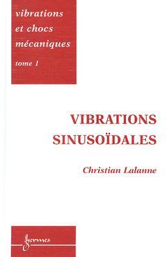 Vibrations et chocs mécaniques. Vol. 1. Vibrations sinusoïdales