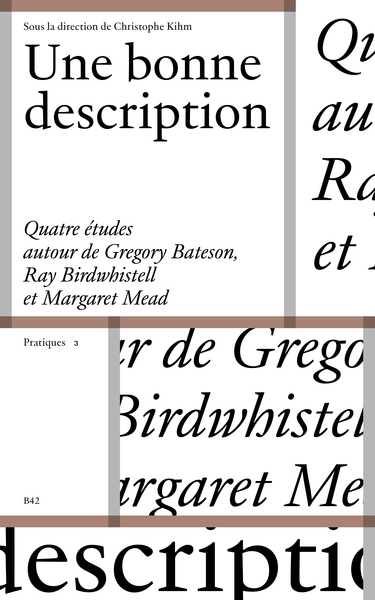 Une bonne description : quatre études autour de Gregory Bateson, Ray Birdwhistell et Margaret Mead