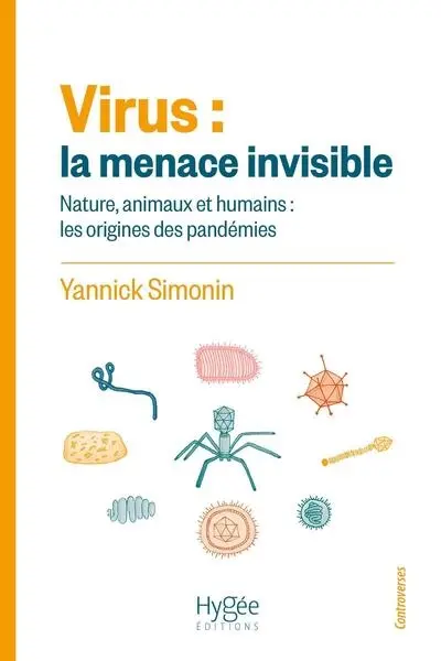 Virus : la menace invisible : nature, animaux et humains, les origines des pandémies