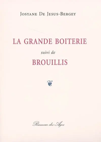 La grande boiterie. Brouillis