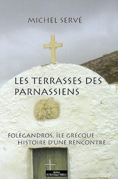 Les terrasses des Parnassiens : Folégandros, île grecque, histoire d'une rencontre...