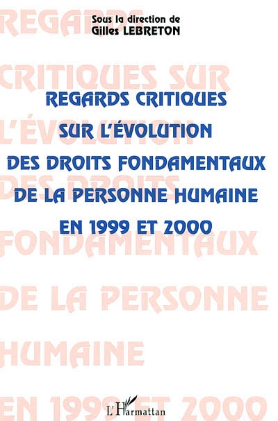 Regards critiques sur l'évolution des droits fondamentaux de la personne humaine en 1999 et 2000