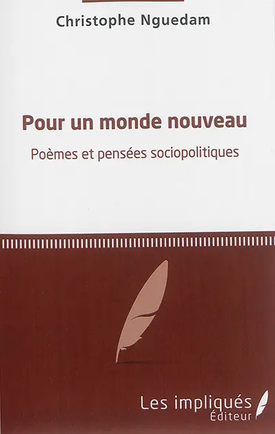 Pour un monde nouveau : poèmes et pensées sociopolitiques