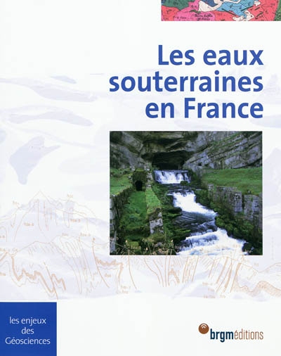 Les eaux souterraines en France