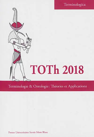 Terminologie & ontologie : théories et applications : actes de la conférence TOTh 2018, Chambéry, 7 & 8 juin 2018