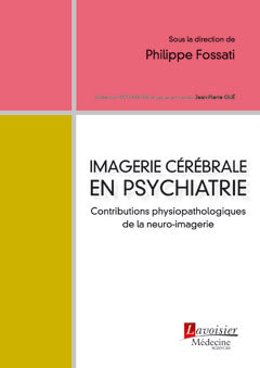 Imagerie cérébrale en psychiatrie : contributions physiopathologiques de la neuro-imagerie