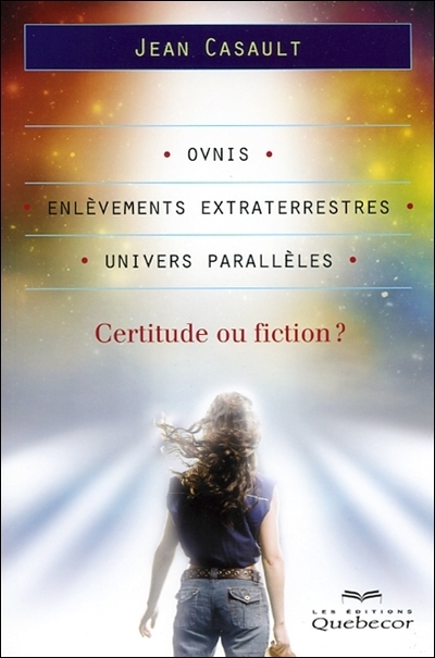 Ovnis, enlèvements extraterrestres, univers parallèles : certitude ou fiction ?