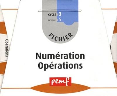 Fichier numération opérations : cycle 3, niveau 5 CM2
