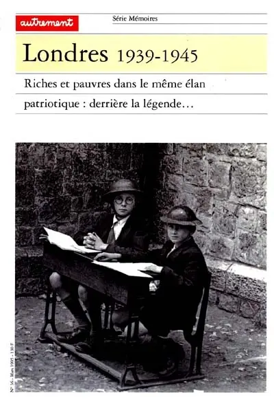 Londres, 1939-1945 : riches et pauvres dans le même élan patriotique : derrière la légende