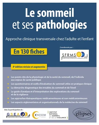 Le sommeil et ses pathologies : approche clinique transversale chez l'adulte et l'enfant : en 130 fiches