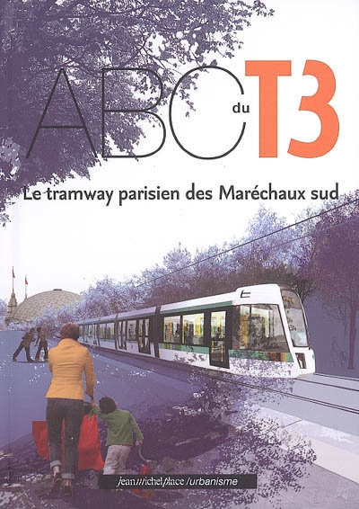 ABC du T3 : le tramway parisien des Maréchaux sud