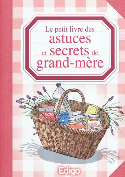 Le petit livre des astuces et secrets de grand-mère