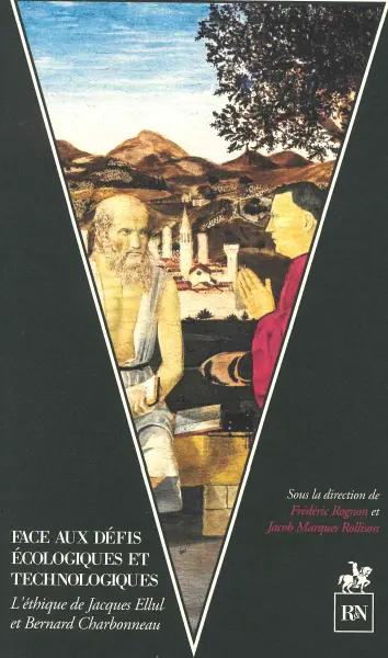 Face aux défis écologiques et technologiques : l'éthique de Jacques Ellul et Bernard Charbonneau