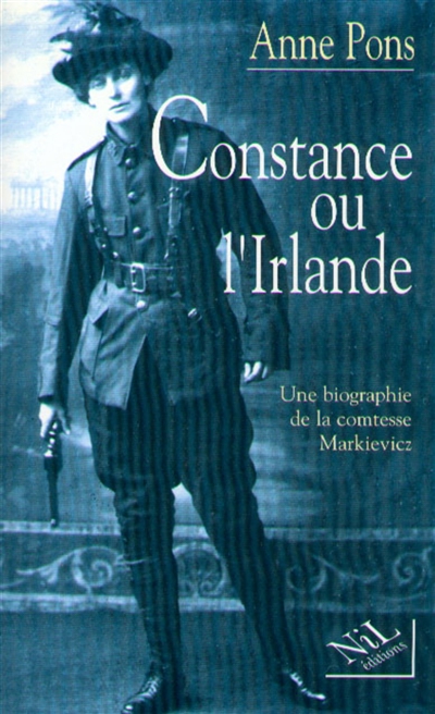Constance ou L'Irlande : une biographie de la comtesse Markievicz