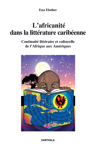 L'africanité dans la littérature caribéenne : continuité littéraire et culturelle de l'Afrique aux Amériques