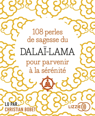 108 perles de sagesse du dalaï-lama pour parvenir à la sérénité