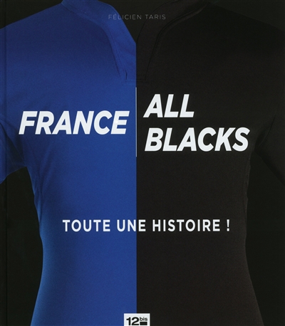 France vs All Blacks : toute une histoire !