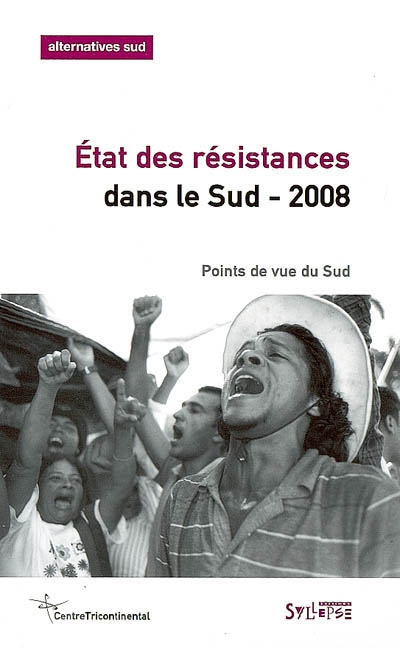Alternatives Sud, n° 4 (2007). Etat des résistances dans le Sud, 2008 : points de vue du Sud