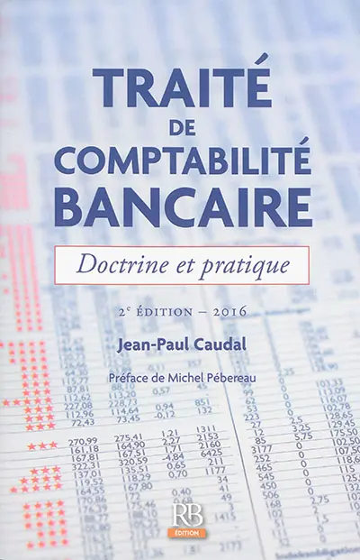 Traité de comptabilité bancaire : doctrine et pratique