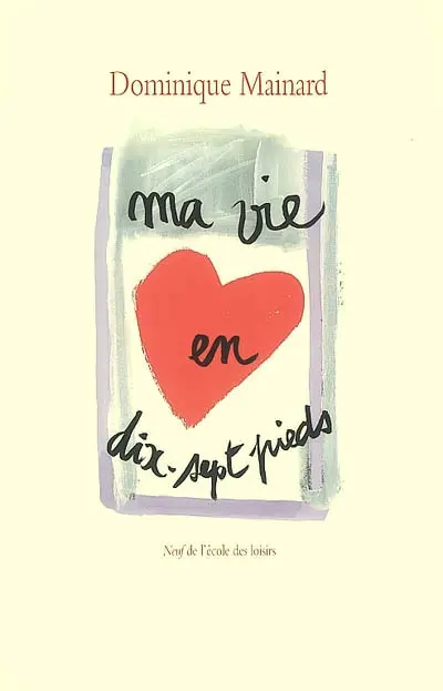 Ma vie en dix-sept pieds