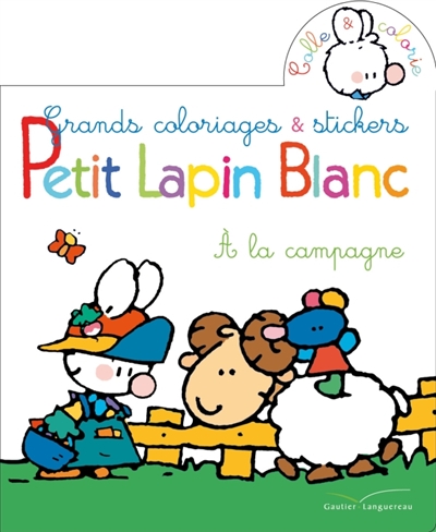 Petit Lapin blanc à la campagne : grands coloriages & stickers
