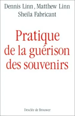 Pratique de la guérison des souvenirs