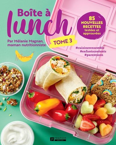 Boîte à lunch. Vol. 3. Boîte à lunch - tome 3 : 85 nouvelles recettes simples et colorées