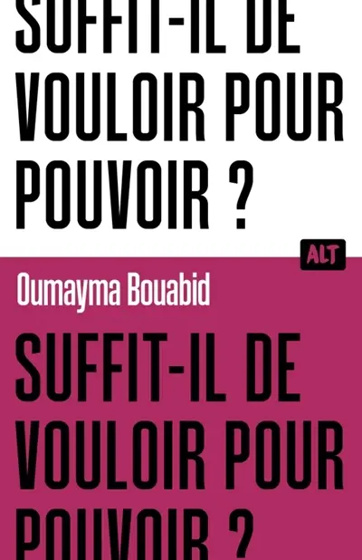 Suffit-il de vouloir pour pouvoir ?
