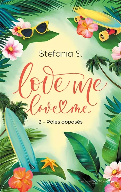 Love me, love me. Vol. 2. Pôles opposés