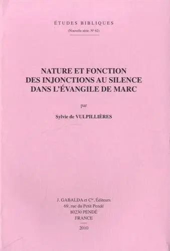 Nature et fonction des injonctions au silence dans l'Evangile de Marc