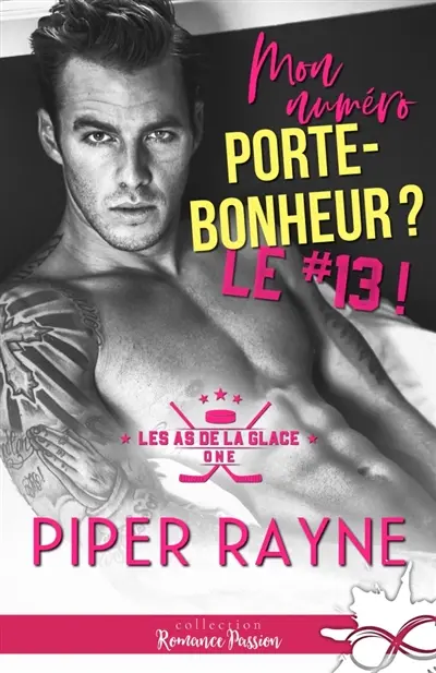 Mon numéro porte bonheur ? : Le #13 ! : Les as de la glace, T1