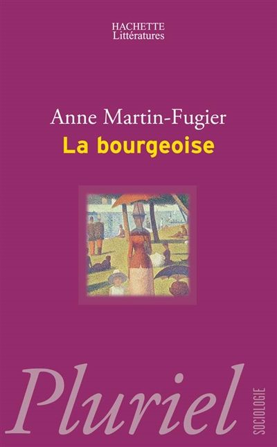 La bourgeoise : femme au temps de Paul Bourget
