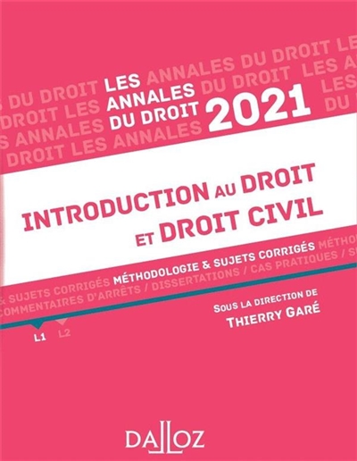 Introduction au droit et droit civil 2021 : méthodologie & sujets corrigés