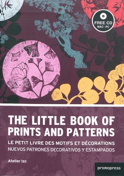 The little book of prints and patterns. Le petit livre des motifs et décorations. Nuevos patrones decorativos y estampados