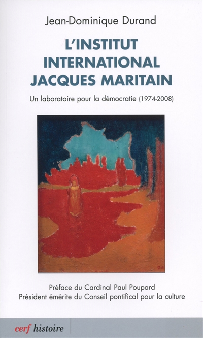 L'Institut international Jacques Maritain : un laboratoire pour la démocratie : 1974-2008