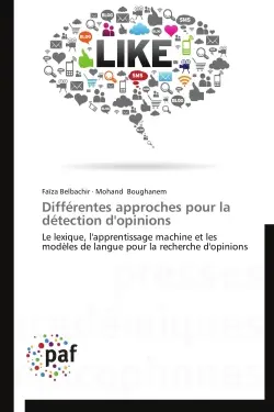 Différentes approches pour la détection d'opinions : Le lexique, l'apprentissage machine et les modèles de langue pour la recherche d'opinions
