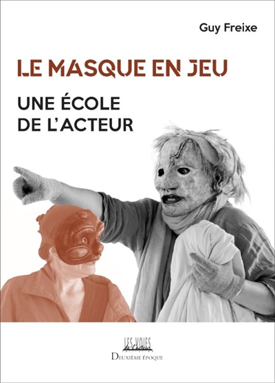 Le masque en jeu : une école de l'acteur