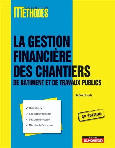 La gestion financière des chantiers de bâtiment et de travaux publics