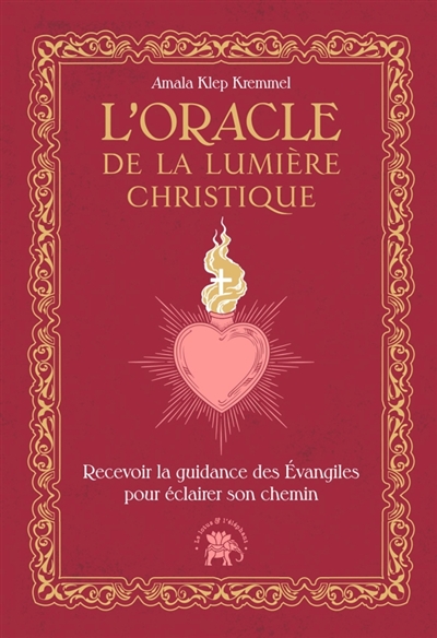 L'oracle de la lumière christique : recevoir la guidance des Evangiles pour éclairer son chemin