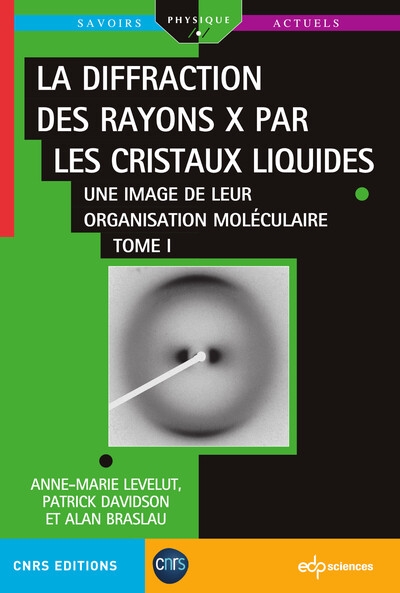 La diffraction des rayons X par les cristaux liquides : une image de leur organisation moléculaire. Vol. 1