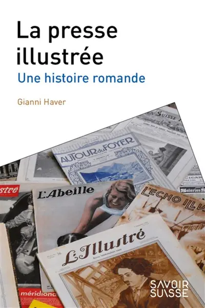 La presse illustrée : une histoire romande